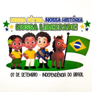 PAINEL INDEPENDÊNCIA ✨ NOSSA PÁTRIA, NOSSA HISTÓRIA, NOSSA LIBERDADE!